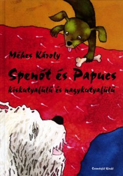 Méhes Károly - Spenót és Papucs - kiskutyafülű és nagykutyafülű