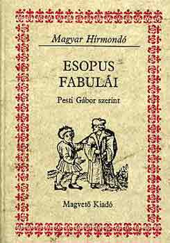 Pesti G�bor  (szerk.) - Esopus fabul�i