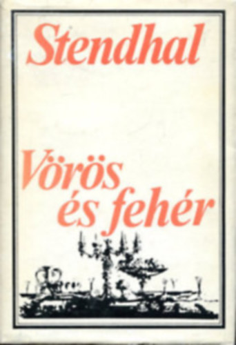 Stendhal - V�r�s �s feh�r II.