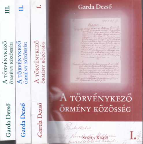 Garda Dezs� - A t�rv�nykez� �rm�ny k�z�ss�g I-III.