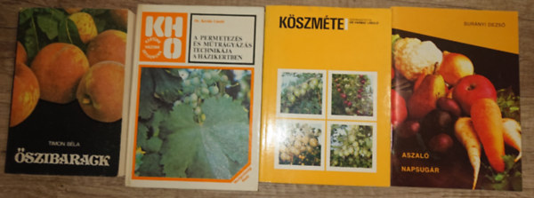 Timon Béla, Surányi Dezső, Dr. Harmat László, Dr. Kováts László - 4 könyv a gyümölcstermesztésről: Őszibbarack, Aszaló napsugár, Köszméte, A permetezésés műtrágyázás technikája a házikertben