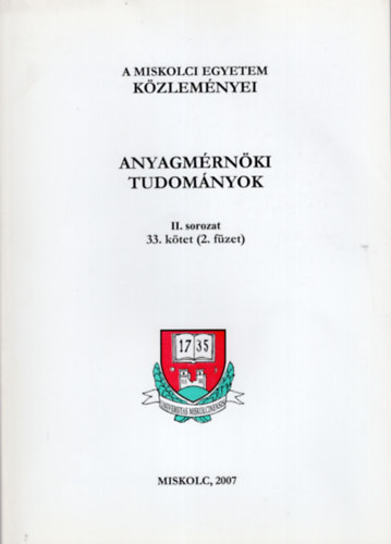 Dr. Dr. Cz�l Gy�rgy, Dr. G�mze L�szl� Oliv�r B�nhidi - Anyagm�rn�ki Tudom�nyok II. sorozat 33. k�tet ( 2. f�zet ) - A Miskolci Egyetem K�zlem�nyei