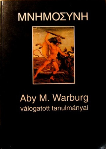 Aby M. Warburg - ????????? - Aby M. Warburg v�logatott tanulm�nyai