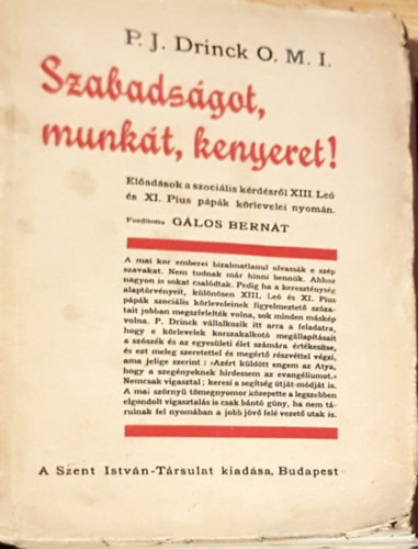 XI. Pius, XIII. Leó pápa Gálos Bernát (szerk.) - Szabadságot, munkát, kenyeret!