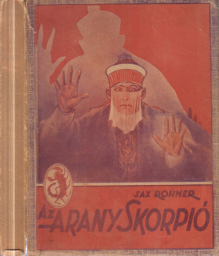 Sax Rohmer - Az arany skorpi� (FO-HI)- Keleti miszt�rium
