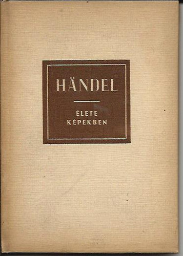 Richard Petzoldt - Handel �lete k�pekben