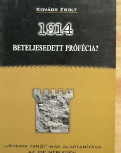 Kov�cs Zsolt - 1914 - Beteljesedett pr�f�cia?