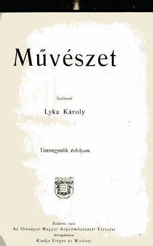 Lyka K�roly  (szerk) - M�v�szet 1912. (XI. �vfolyam (teljes))