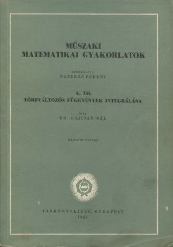 Dr. Bajcsay Pl - Mszaki matematikai gyakorlatok A. VII. Tbbvltozs fggvnyek integrlsa