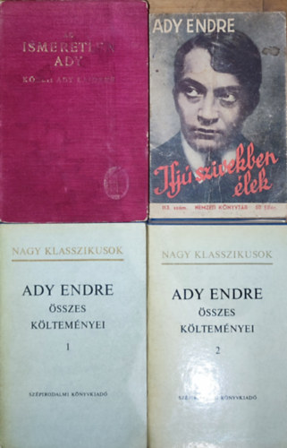 Ady Endre - 4db Ady Endre k�tet - Ady Endre �sszes k�ltem�nyei I-II., Az ismeretlen Ady, Ifj� szivekben �lek