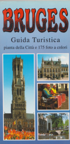 Bruges  - Guide Turistica pianta della Citt e 175 foto a colori