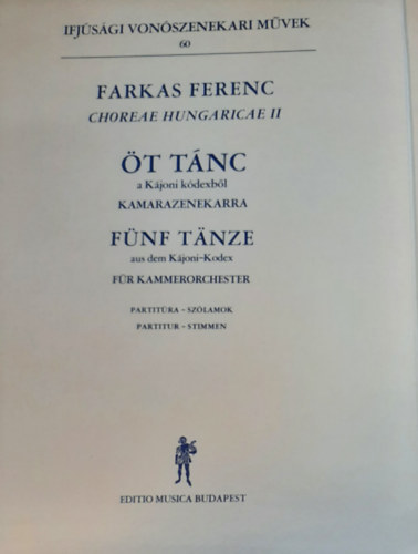 Farkas Ferenc - Öt tánc - a Kájoni kódexből kamarazenekarra