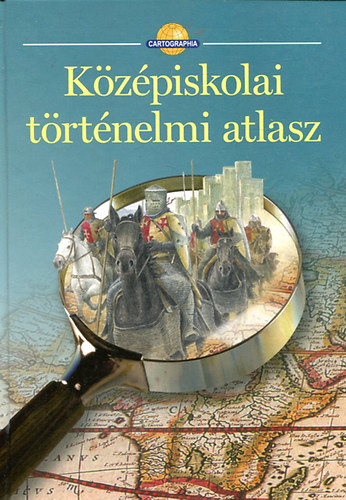 Cartographia - Kzpiskolai trtnelmi atlasz