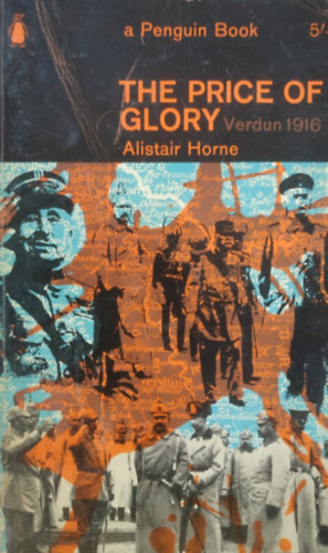 Alistair Horne - The Price of Glory: Verdun 1916 (France #2)