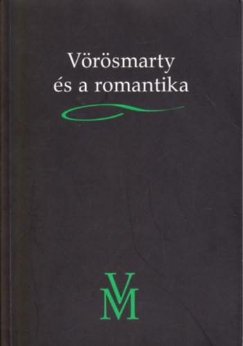 Takts Jzsef szerk. - Vrsmarty s a romantika