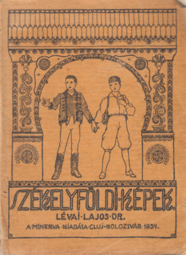 Dr. L�vai Lajos; ref. tan�t�k�pezdei tan�r - Sz�kelyf�ldi k�pek
