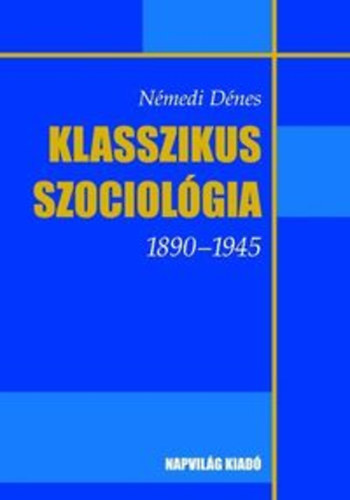 Nmedi Dnes - Klasszikus szociolgia 1890-1945
