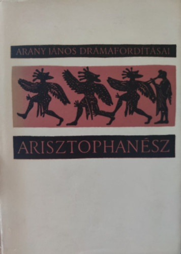 Kvendi Dnes  (szerk.) - Arisztophansz II. (Arany Jnos drmafordtsai)