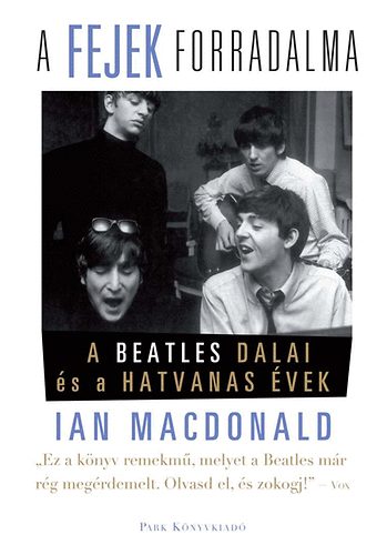 Ian MacDonald - A fejek forradalma (A Beatles dalai s a hatvanas vek)