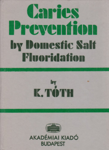 Tth K. - Caries Prevention by Domestic Salt Fluoridation (Fluorozott sval a fogszuvasods ellen)
