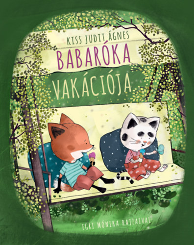 Kiss Judit Ágnes - Babaróka vakációja