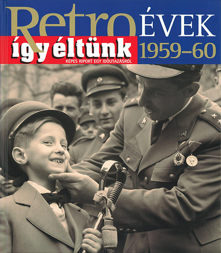 Szky Jnos - Retrovek 1959-1960 - gy ltnk - Kpes riport egy idutazsrl