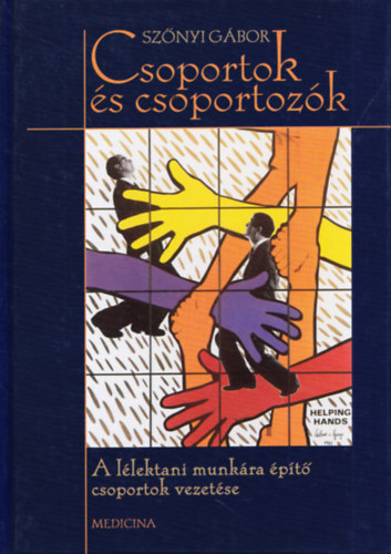 Sznyi Gbor - Csoportok s csoportozk - A llektani munkra pt csoportok...