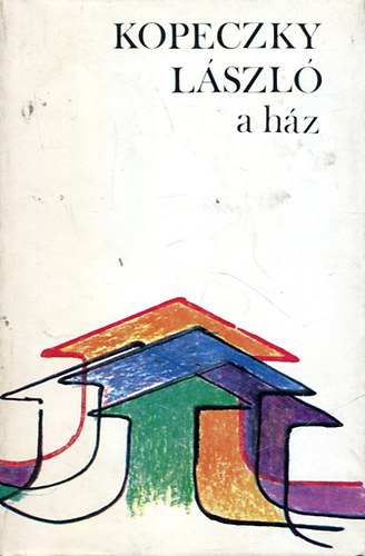 Kopeczky László - A ház