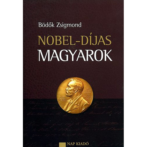 Bödők Zsigmond - Nobel-díjas magyarok (2009)