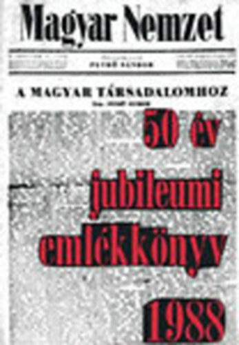 Pallas Lap- �s K�nyvkiad� - Magyar Nemzet 50 �v eml�kk�nyv 1938-1988