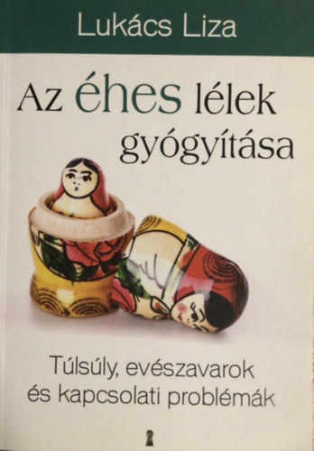 Luk�cs Liza - Az �hes l�lek gy�gy�t�sa