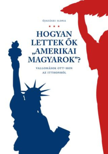 Újszászi Iona - Hogyan lettek ők amerikai magyarok?