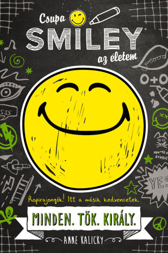 Anne Kalicky - Csupa SMILEY az életem - Minden.Tök.Király.