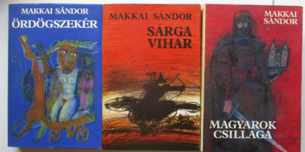 Makkai Sándor - Ördögszekér + Magyarok csillaga + Sárga vihar