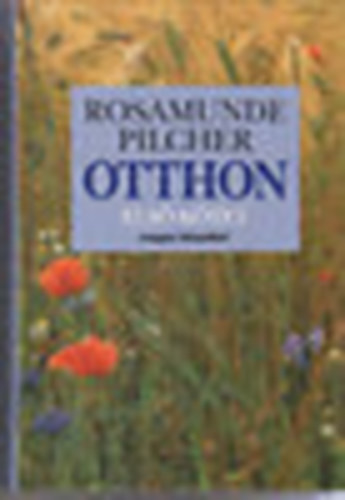 Rosamunde Pilcher - Otthon (Els ktet)