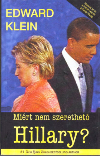 Edward Klein - Mirt nem szerethet Hillary?