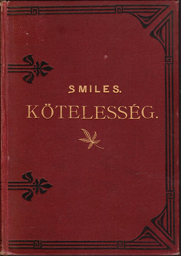 Smiles; Knyves Tth Klmn - Ktelessg - jellemrajzokban s pldkban