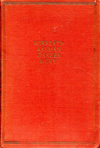 Mikszáth Kálmán - Mikszáth Kálmán összes művei 9. Két választás Magyarországon