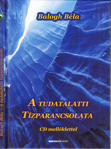 Balogh Bla - A tudatalatti tzparancsolata (CD nlkl)