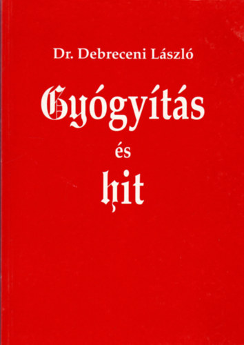 Dr. Debreceni Jzsef - Gygyts s hit