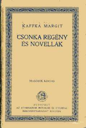 Kaffka Margit - Csonka regény és novellák