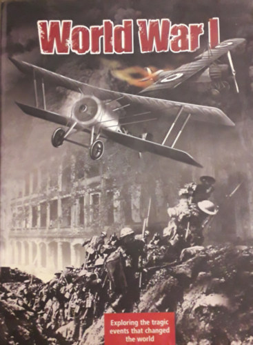 World War I - Exploring the tragic events that changed the world