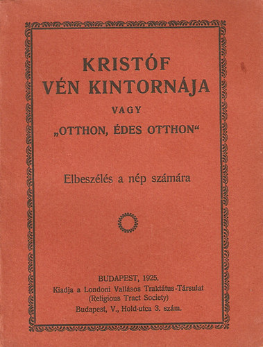 Kristf vn kintornja vagy "otthon, des otthon" - Elbeszls a np szmra