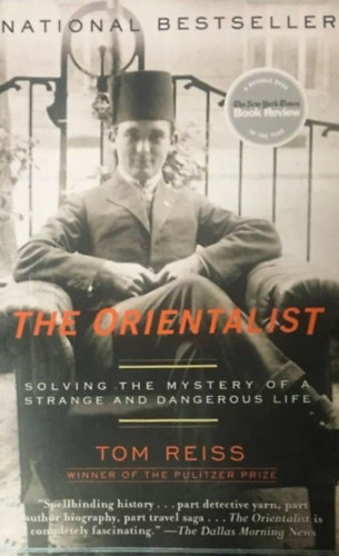 Tom Reiss - The Orientalist - Solving the Mystery of a Strange and Dangerous Life