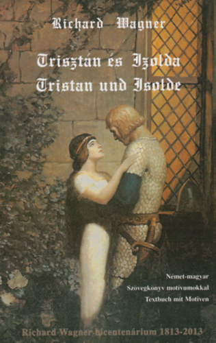 Richard Wagner - Trisztn s Izolda -- Tristan und Isolde