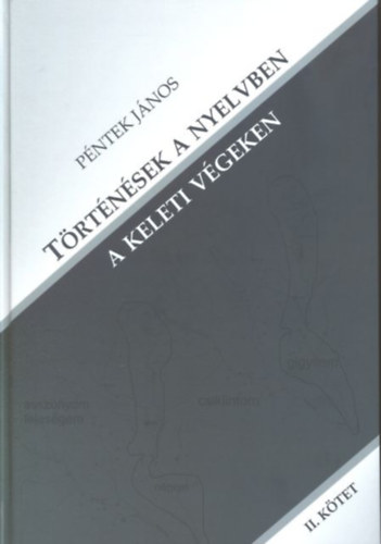 P�ntek J�nos - T�rt�n�sek a nyelvben a keleti v�geken