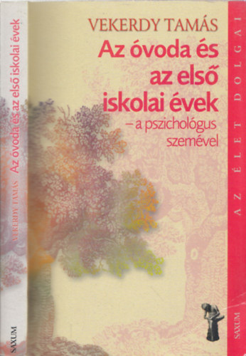 Vekerdy Tam�s - Az �voda �s az els� iskolai �vek - a pszichol�gus szem�vel