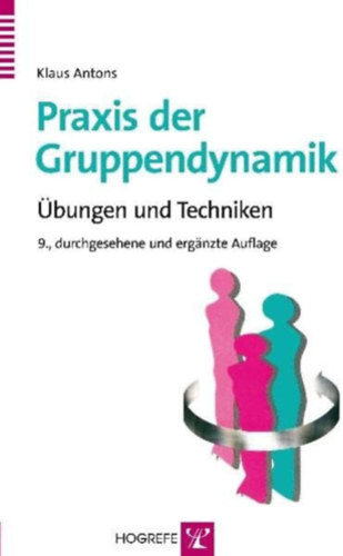 Klaus Antons - Praxis der Gruppendynamik: Übungen und Techniken