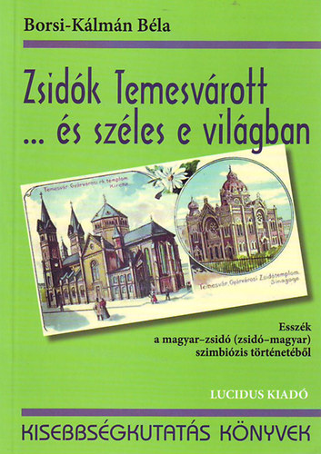 Borsi-K�lm�n B�la - Zsid�k Temesv�rott ... �s sz�les e vil�gban