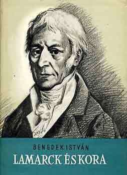 Benedek Istv�n - Lamarck �s kora